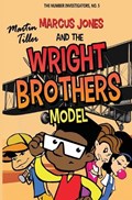 Marcus Jones and the Wright Brothers Model | Martin Tiller | 