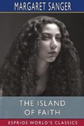 The Island of Faith (Esprios Classics) | Margaret Sanger | 