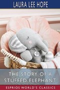 The Story of a Stuffed Elephant (Esprios Classics) | Laura Lee Hope | 