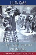 The Girl Scout Pioneers (Esprios Classics) | Lilian Garis | 