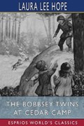 The Bobbsey Twins at Cedar Camp (Esprios Classics) | Laura Lee Hope | 