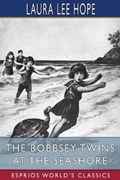 The Bobbsey Twins at the Seashore (Esprios Classics) | Laura Lee Hope | 