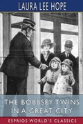 The Bobbsey Twins in a Great City (Esprios Classics) | Laura Lee Hope | 