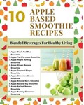 10 Apple Based Smoothie Recipes - Blended Beverages For Healthy Living - Mint Green Light Brown Modern Stylish Cover | Hanah | 