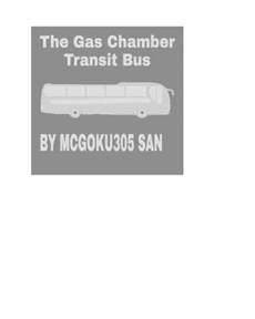 The Gas Chamber Transit Bus The Black Humor Tale