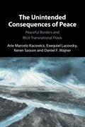 The Unintended Consequences of Peace | Arie Marcelo (Hebrew University of Jerusalem) Kacowicz ; Exequiel (Hebrew University of Jerusalem) Lacovsky ; Keren (Hebrew University of Jerusalem) Sasson ; Daniel F. (Hebrew University of Jerusalem) Wajner | 