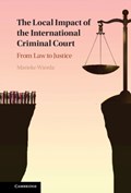 The Local Impact of the International Criminal Court | Marieke (Universiteit Leiden) Wierda | 