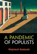 A Pandemic of Populists | Wojciech (University of Sydney) Sadurski | 