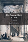 The Ottoman Ibadis of Cairo | Jr, Paul M. (Al Akhawayn University, Morocco) Love | 