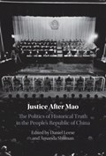 Justice After Mao | Daniel (University of Freiburg) Leese ; Amanda (University of Freiburg) Shuman | 