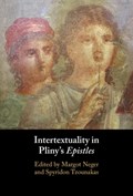 Intertextuality in Pliny's Epistles | Margot (University of Cyprus) Neger ; Spyridon (University of Cyprus) Tzounakas | 