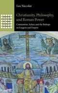 Christianity, Philosophy, and Roman Power | Lea (University of Cambridge) Niccolai | 