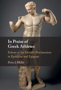 In Praise of Greek Athletes | Canada)Miller PeterJ.(UniversityofWinnipeg | 