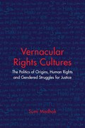Vernacular Rights Cultures | Sumi (London School of Economics and Political Science) Madhok | 