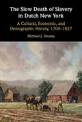 The Slow Death of Slavery in Dutch New York | WashingtonDC)Douma MichaelJ.(GeorgetownUniversity | 