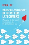 Innovation–Development Detours for Latecomers | Keun (Seoul National University) Lee | 