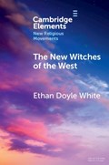 The New Witches of the West | Ethan (Independent Researcher) Doyle White | 