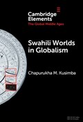 Swahili Worlds in Globalism | Chapurukha M. (University of South Florida) Kusimba | 
