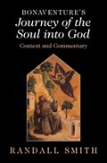 Bonaventure's 'Journey of the Soul into God' | Randall Smith | 