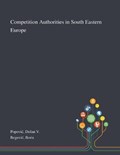 Competition Authorities in South Eastern Europe | Dusan V Popovic ; Boris Begovic | 