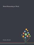 Moral Reasoning at Work | Oyvind Kvalnes | 