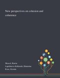 New Perspectives on Cohesion and Coherence | Menzel, Katrin ; Lapshinova-Koltunski, Ekaterina ; Kunz, Kerstin | 