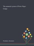 The Numeral System of Proto-Niger-Congo | Konstantin Pozdniakov | 