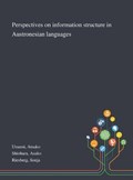 Perspectives on Information Structure in Austronesian Languages | Atsuko Utsumi ; Asako Shiohara ; Sonja Riesberg | 