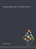 Radical Approaches to Political Science | Rainer Rainer | 