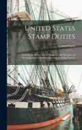 United States Stamp Duties: Containing all the Acts of Congress, and Decisions of Commissioner of Internal Revenue Relating Thereto | United States | 