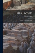 The Crowd: A Study of the Popular Mind | Gustave Le Bon | 