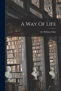 A Way Of Life | William Osler | 