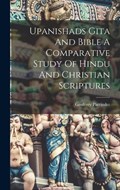 Upanishads Gita And Bible A Comparative Study Of Hindu And Christian Scriptures | Geoferey Parrinder | 