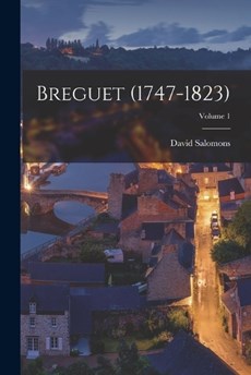 Breguet (1747-1823); Volume 1
