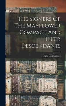 The Signers Of The Mayflower Compact And Their Descendants