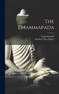 The Dhammapada | Friedrich Max Müller ; Viggo Fausbøll | 