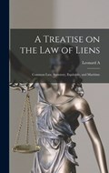 A Treatise on the law of Liens; Common law, Statutory, Equitable, and Maritime | Leonard A. 1832-1909 Jones | 