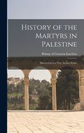 History of the Martyrs in Palestine | Eusebius Bishop of Cæsarea | 