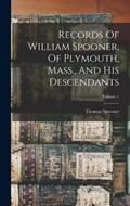 Records Of William Spooner, Of Plymouth, Mass., And His Descendants; Volume 1 | Thomas Spooner | 