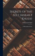 Secrets of the Self (Asrar-i Khudi) | Muhammad Iqbal | 