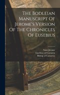 The Bodleian Manuscript Of Jerome's Version Of The Chronicles Of Eusebius | Eusebius (of Caesarea ; Saint Jerome | 