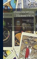 Philosophia Hermetica | Trismegistus Hermes | 