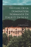 Histoire De La Domination Normande En Italie Et En Sicile ... | Ferdinand Chalandon | 