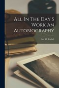 All In The Day S Work An Autobiography | Ida M. Tarbell | 