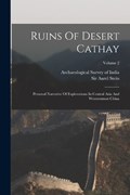 Ruins Of Desert Cathay | Aurel Stein | 