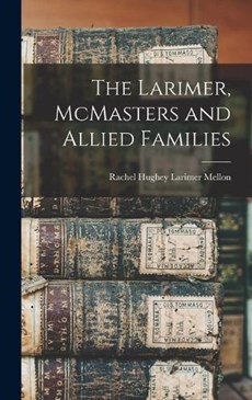 The Larimer, McMasters and Allied Families