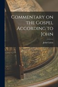 Commentary on the Gospel According to John | John Calvin | 