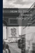 How to Teach French Phonetics | Bateman | 