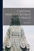 Cardinal Mercier's Retreat to His Priests | Désiré Mercier | 