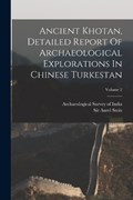 Ancient Khotan, Detailed Report Of Archaeological Explorations In Chinese Turkestan; Volume 2 | Aurel Stein | 